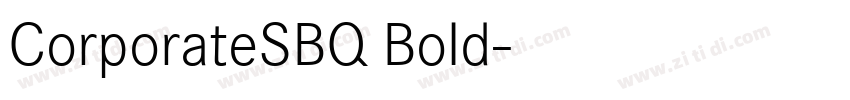 CorporateSBQ Bold字体转换 CorporateSBQ Bold字体转换